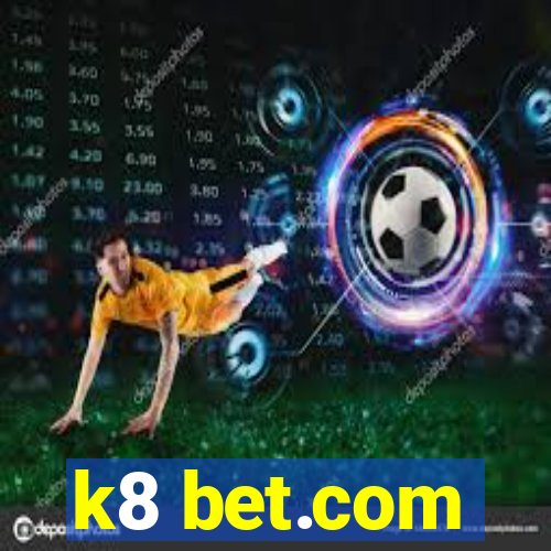 k8 bet.com